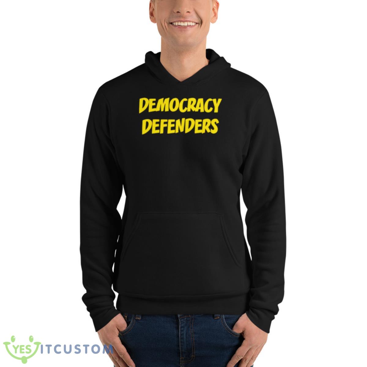 Democracy Defenders Shirt 4 Democracy Defenders Shirt - Unisex Fleece Pullover Hoodie