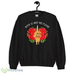 Dites Le Avec Des Fleurs Hand Rose Shirt - Unisex Crewneck Sweatshirt