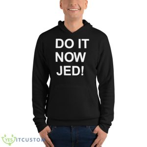 Do It Now Jed Andrew Chafin Shirt - Unisex Fleece Pullover Hoodie
