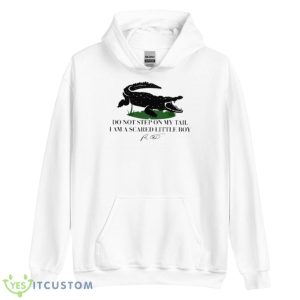 Do Not Step On My Tail I Am A Scared Little Boy Signature Shirt 7 Do Not Step On My Tail I Am A Scared Little Boy Signature Shirt - Unisex Heavy Blend Hooded Sweatshirt