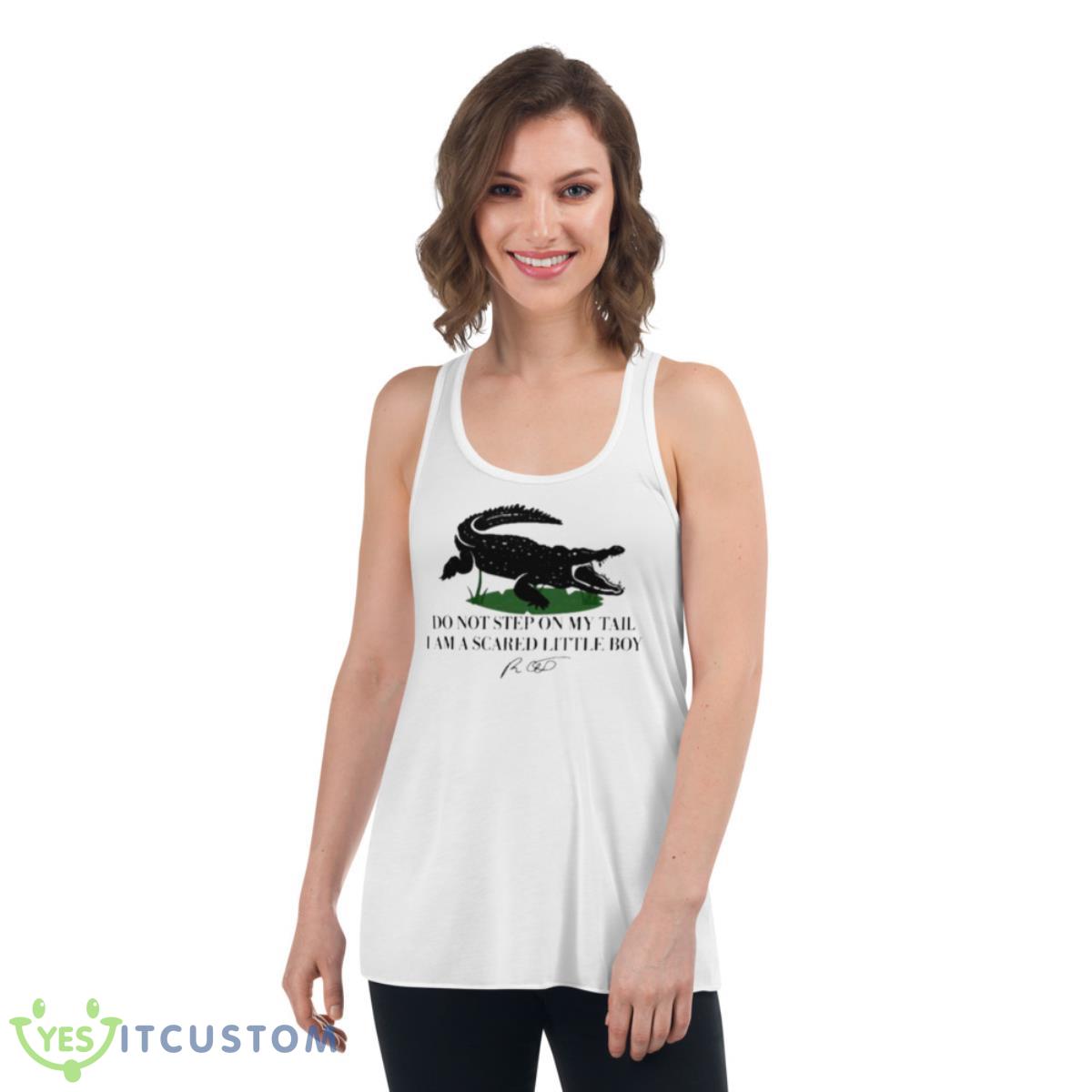 Do Not Step On My Tail I Am A Scared Little Boy Signature Shirt 4 Do Not Step On My Tail I Am A Scared Little Boy Signature Shirt - Women's Flowy Racerback Tank
