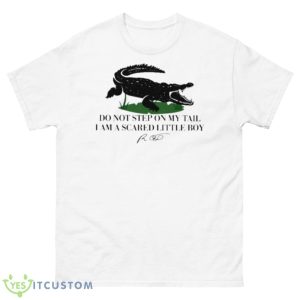 Do Not Step On My Tail I Am A Scared Little Boy Signature Shirt - 500 Men’s Classic Tee Gildan