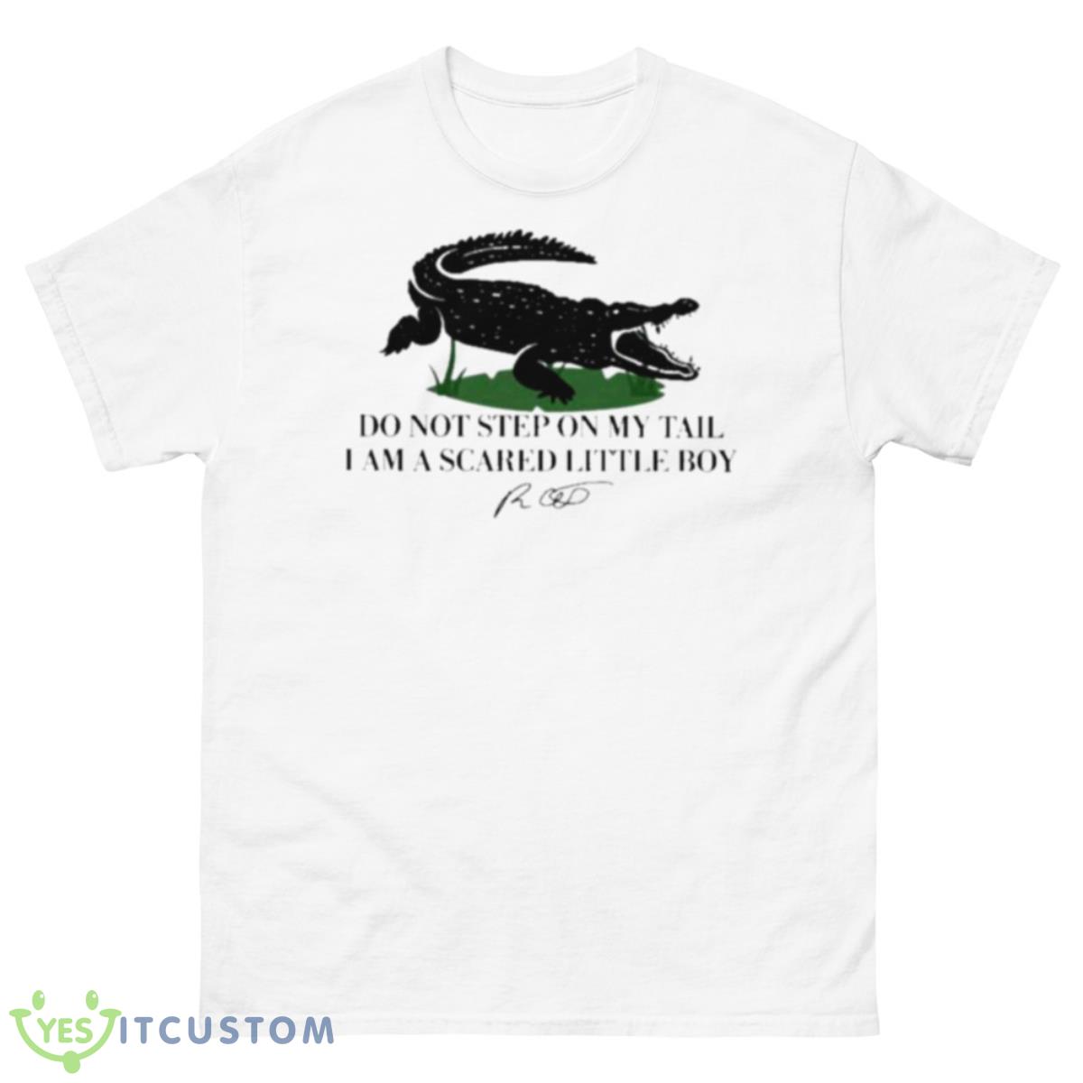 Do Not Step On My Tail I Am A Scared Little Boy Signature Shirt 10 Do Not Step On My Tail I Am A Scared Little Boy Signature Shirt - 500 Men’s Classic Tee Gildan