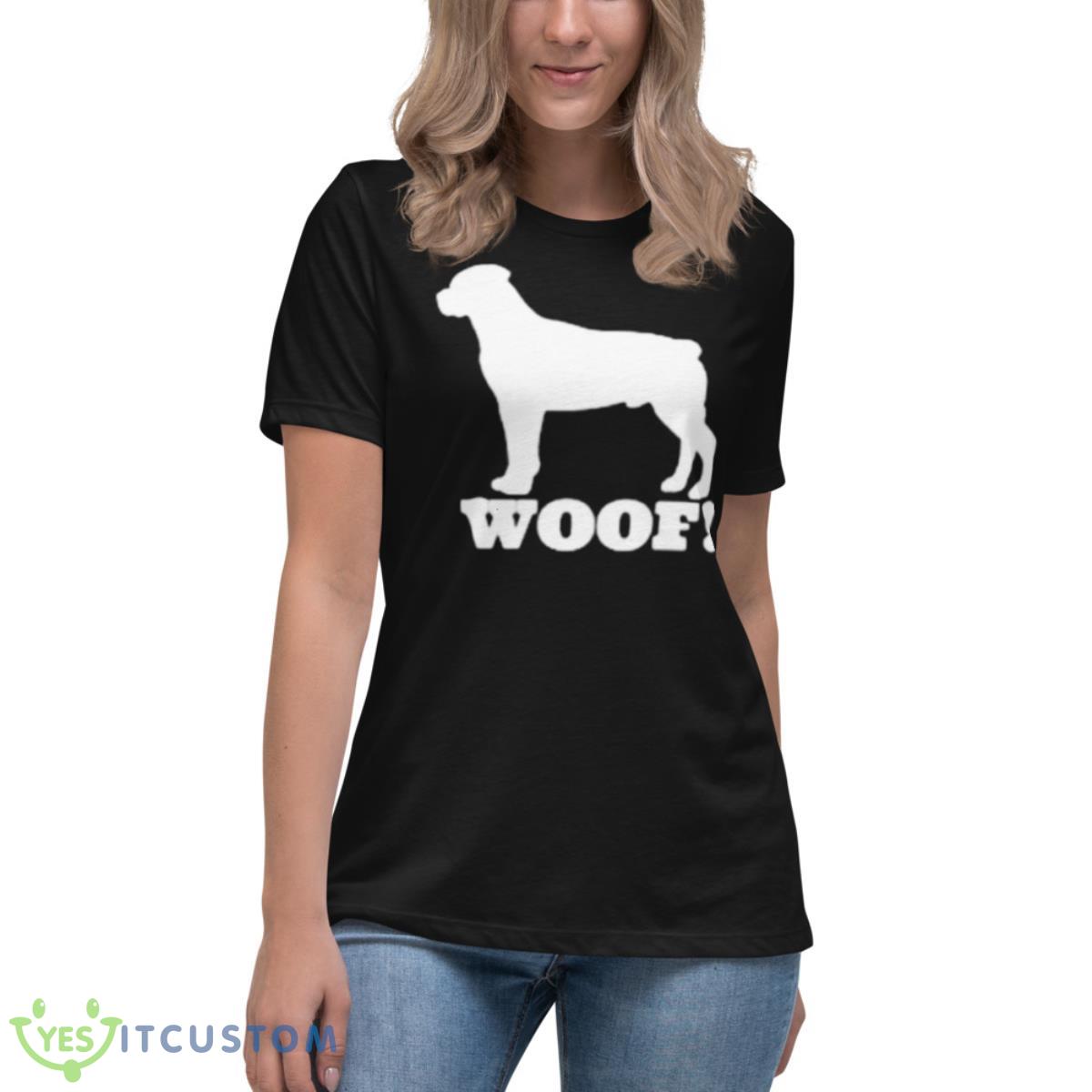 Dog Woof Classic Shirt 6 Dog Woof Classic Shirt - Women's Relaxed Short Sleeve Jersey Tee