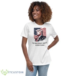 Donald Trump He Was Right About Everything American Flag Shirt - Women's Relaxed Short Sleeve Jersey Tee