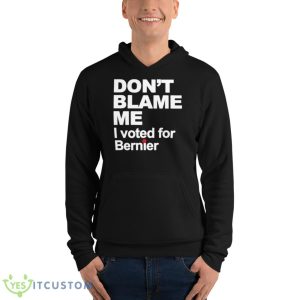 Don’t Blame Me I Voted For Bernie Shirt 9 Don’t Blame Me I Voted For Bernie Shirt - Unisex Fleece Pullover Hoodie