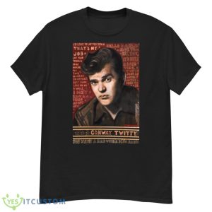 Don’t You Know Conway Twitty Shirt - G500 Men’s Classic T-Shirt