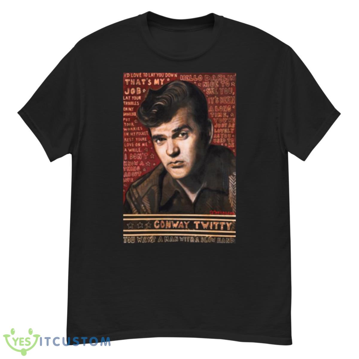 Don’t You Know Conway Twitty Shirt 12 Don’t You Know Conway Twitty Shirt - G500 Men’s Classic T-Shirt