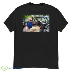 Doors Are Always Locked Funny Biden Car Meme Shirt - G500 Men’s Classic T-Shirt