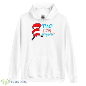Dr Seuss Teach Love Inspire Shirt - Unisex Heavy Blend Hooded Sweatshirt