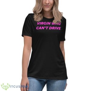 Drama For Breakfast Virgin Who Can’t Drive Shirt - Women's Relaxed Short Sleeve Jersey Tee