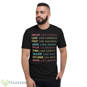 Dream Like Martin Inspirational Black History Shirt - Short Sleeve T-Shirt
