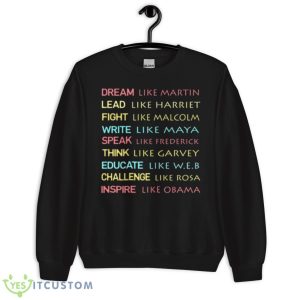 Dream Like Martin Inspirational Black History Shirt - Unisex Crewneck Sweatshirt