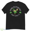 Drink Responsibility Trendy Shirt - G500 Men’s Classic T-Shirt