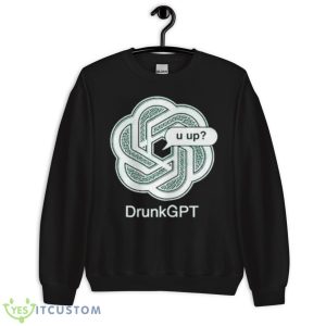 DrunkgpShirt 8 DrunkgpShirt - Unisex Crewneck Sweatshirt
