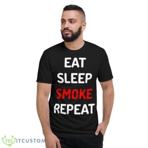 Eat Sleep Smoke Repeat 2023 Shirt - Short Sleeve T-Shirt