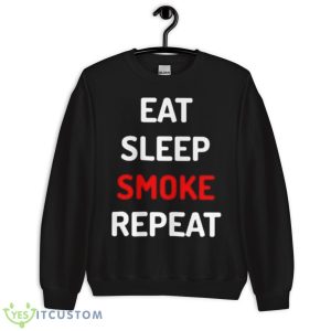 Eat Sleep Smoke Repeat 2023 Shirt - Unisex Crewneck Sweatshirt