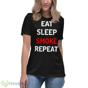 Eat Sleep Smoke Repeat 2023 Shirt - Women's Relaxed Short Sleeve Jersey Tee
