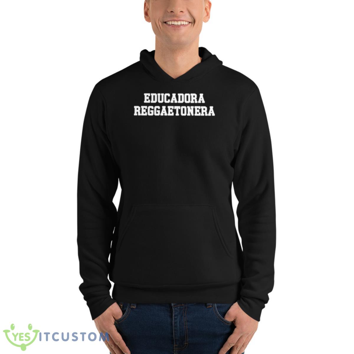 Educadora Reggaetonera Shirt 13 Educadora Reggaetonera Shirt - Unisex Fleece Pullover Hoodie