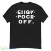 Eiigy Pocr Fck Off Shirt - G500 Men’s Classic T-Shirt
