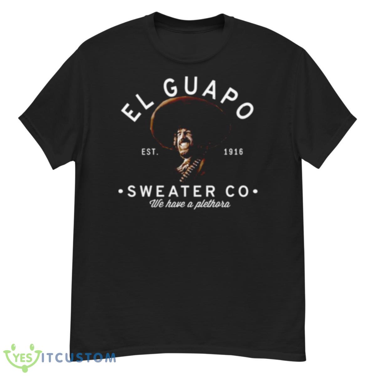 El Guapo Sweater Co Three Amigos Shirt 12 El Guapo Sweater Co Three Amigos Shirt - G500 Men’s Classic T-Shirt