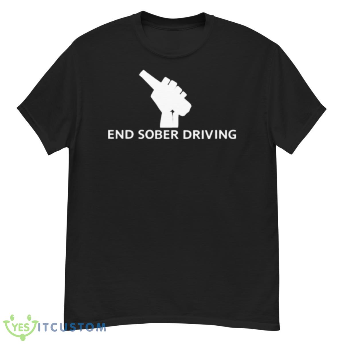 End Sober Driving Shirt 12 End Sober Driving Shirt - G500 Men’s Classic T-Shirt