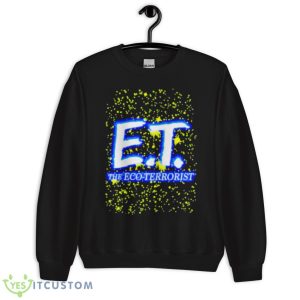 ET The Eco Terrorist Shirt - Unisex Crewneck Sweatshirt