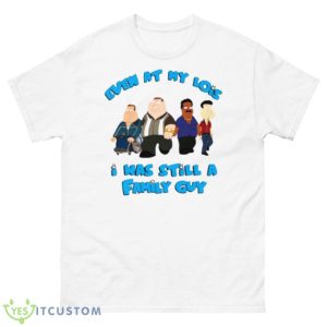 Even At My Lowest I Was Still A Family Guy Shirt - 500 Men’s Classic Tee Gildan