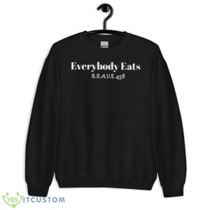 Everybody Eats Brave 458 Shirt - Unisex Crewneck Sweatshirt