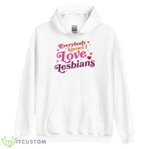 Everybody Knows I Love Lesbians Shirt - Unisex Heavy Blend Hooded Sweatshirt