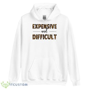 Expensive Difficult Funny Shirt 7 Expensive Difficult Funny Shirt - Unisex Heavy Blend Hooded Sweatshirt