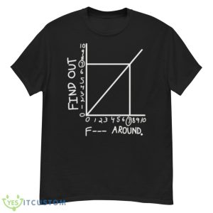 F Around Find OuShirt - G500 Men’s Classic T-Shirt