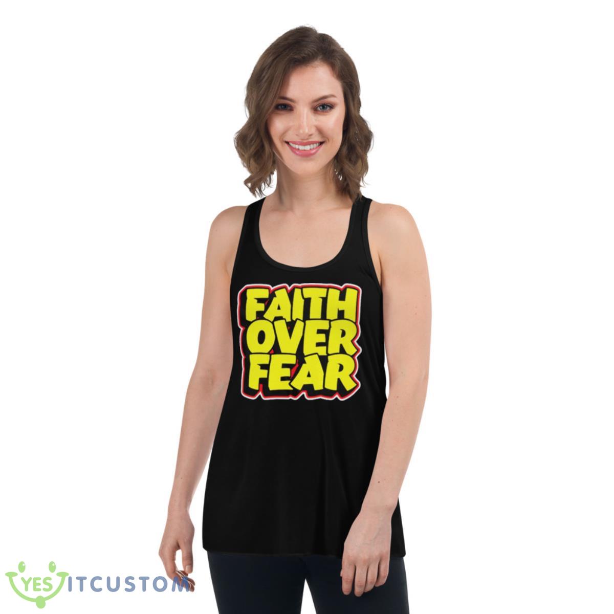 Faith Over Fear Shirt 5 Faith Over Fear Shirt - Women's Flowy Racerback Tank