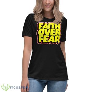 Faith Over Fear Shirt 11 Faith Over Fear Shirt - Women's Relaxed Short Sleeve Jersey Tee