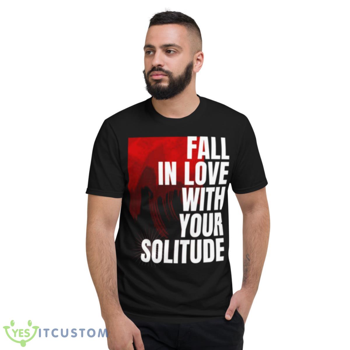 Fall In Love With Your Loneliness Rupi Kaur Poems Shirt 2 Fall In Love With Your Loneliness Rupi Kaur Poems Shirt - Short Sleeve T-Shirt