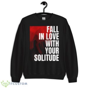 Fall In Love With Your Loneliness Rupi Kaur Poems Shirt 8 Fall In Love With Your Loneliness Rupi Kaur Poems Shirt - Unisex Crewneck Sweatshirt