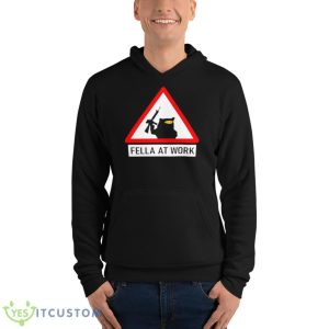 Fella At Work Shirt 9 Fella At Work Shirt - Unisex Fleece Pullover Hoodie