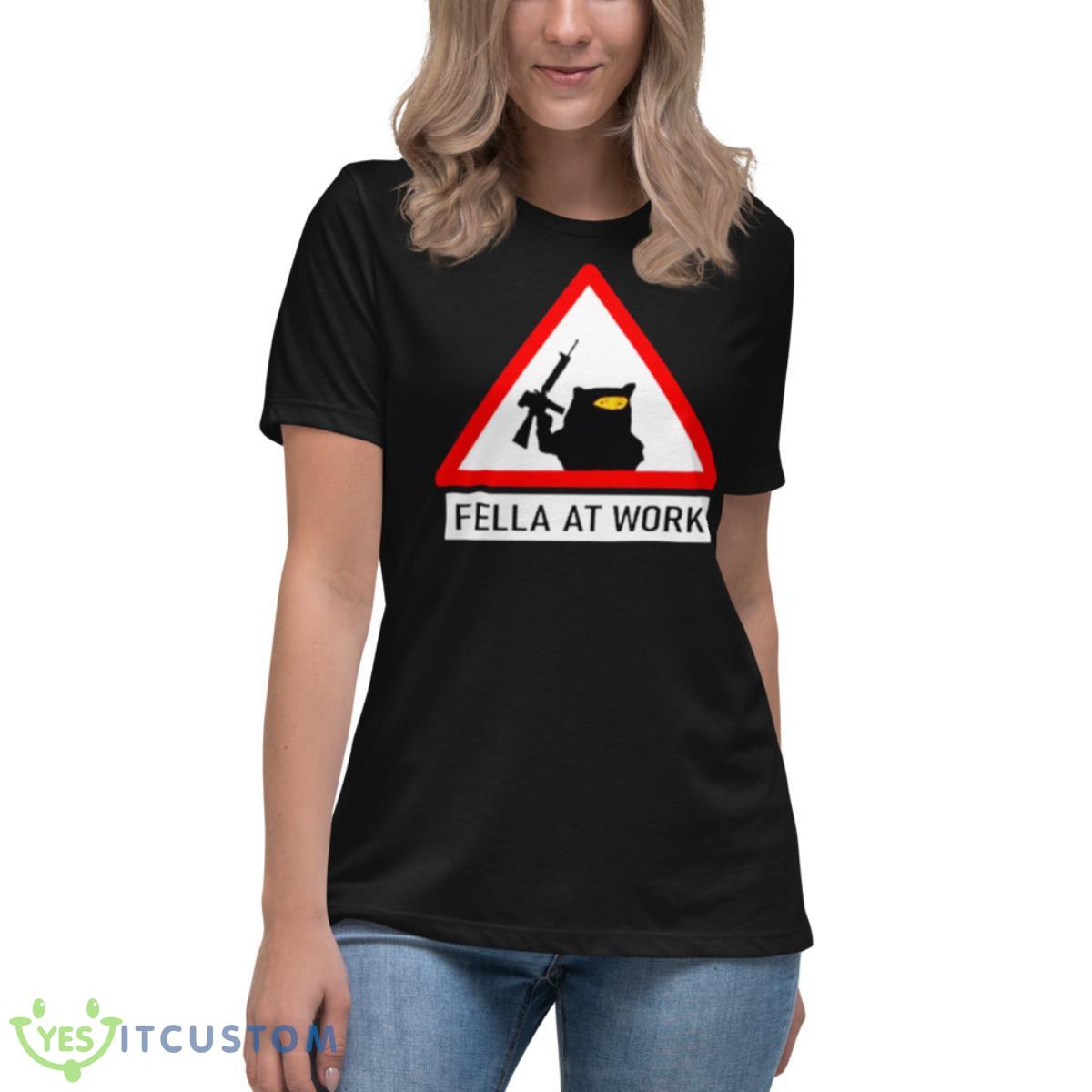 Fella At Work Shirt 6 Fella At Work Shirt - Women's Relaxed Short Sleeve Jersey Tee