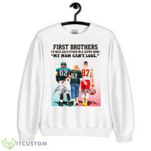 First Brothers To Face Each Other In A Super Bowl LVII Shirt - Unisex Heavy Blend Crewneck Sweatshirt