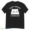 Fluff Around And Find Out Funny Cat Shirts - G500 Men’s Classic T-Shirt