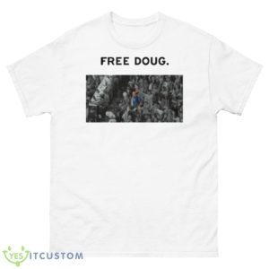 Free Doug Shirt - 500 Men’s Classic Tee Gildan