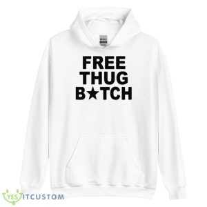 Free Thug Bitch Shirt - Unisex Heavy Blend Hooded Sweatshirt