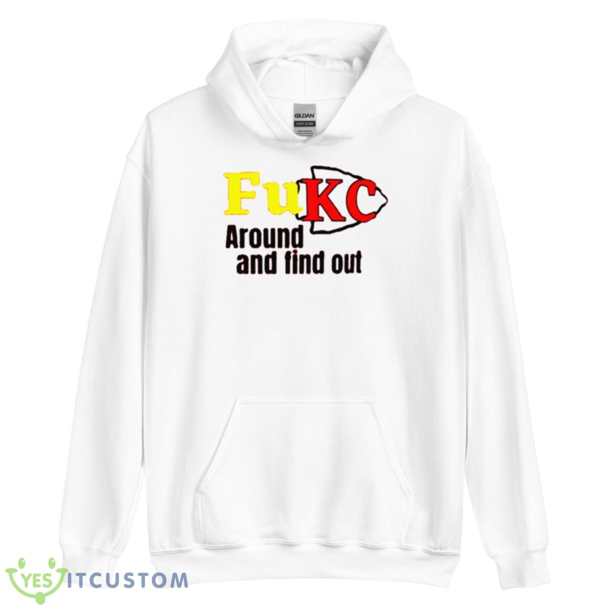 Fuck Around And Find Out Kc 2023 Shirt 3 Fuck Around And Find Out Kc 2023 Shirt - Unisex Heavy Blend Hooded Sweatshirt