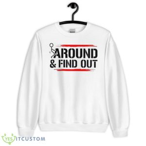 Fuck Around & Find Out Shirt - Unisex Heavy Blend Crewneck Sweatshirt
