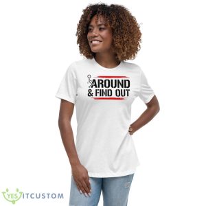 Fuck Around & Find Out Shirt - Women's Relaxed Short Sleeve Jersey Tee