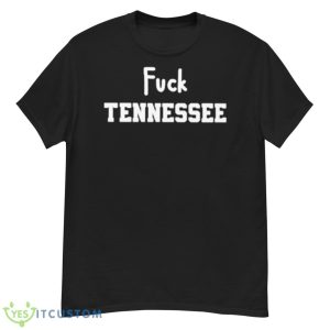 Fuck Tennessee Shirt - G500 Men’s Classic T-Shirt