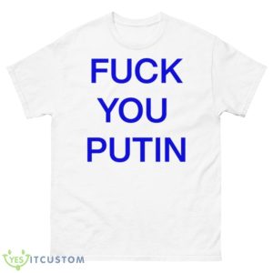 Fuck You Putin Shirt - 500 Men’s Classic Tee Gildan