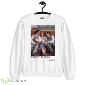 Funny Scene In Singin’ In The Rain Shirt - Unisex Heavy Blend Crewneck Sweatshirt