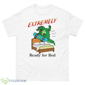 Gator Extremely Ready For Bed Shirt - 500 Men’s Classic Tee Gildan