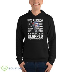 George Washington 1776 Stay Strapped Or Get Clapped Shirt - Unisex Fleece Pullover Hoodie